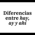 Diferencias entre hay, ay y ahí