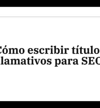 Cómo escribir títulos llamativos para SEO